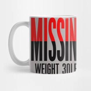 Missing: Weight 30Lbs Mug